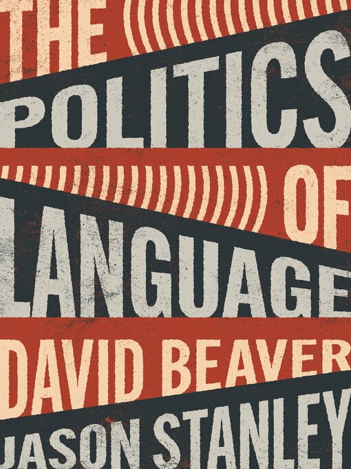 Title details for The Politics of Language by David Beaver - Available